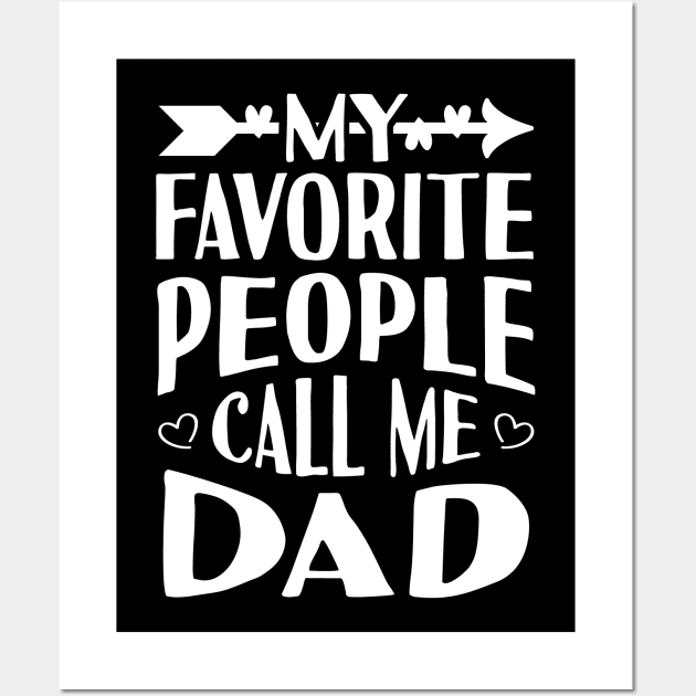 My Favorite People Call Me Dad Wall Art by Tesszero